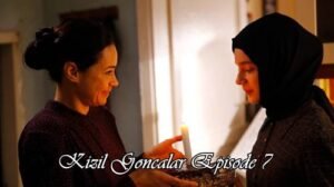 Kızıl Goncalar (Red Rosebud) Episode 7