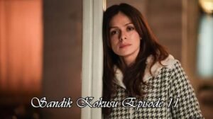 Sandık Kokusu (Smell of Chest) Episode 11